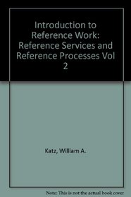 Introduction to Reference Work: Reference Services and Reference Processes