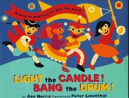 Light the Candle! Bang the Drum!: A Book of Holidays Around the World