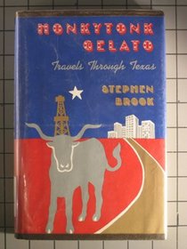 Honkytonk Gelato: Travels Through Texas