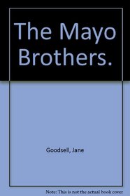 The Mayo Brothers.