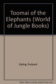 Toomai of the Elephants (Kipling, Rudyard, World of Jungle Books.)
