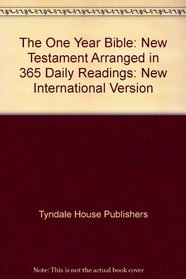 The one year Bible: New Testament arranged in 365 daily readings : New International Version