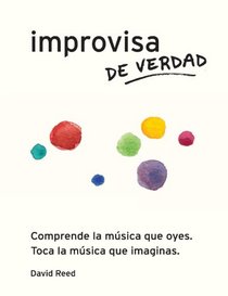 Improvisa de Verdad (Spanish Edition)