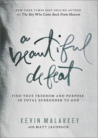 A Beautiful Defeat: Find True Freedom and Purpose in Total Surrender to God