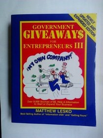 Government Giveaways for Entrepreneurs III (Government Giveaways for Entrepreneurs)