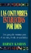 Las Costumbres Establecidas Por Dios: Una Guia Judia Messianica Para el Ciclo Vital y el Estilo de Vida Biblico (Spanish Edition)