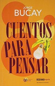 Cuentos para pensar (Biblioteca jorge bucay) (Spanish Edition)
