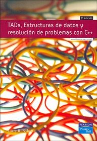 Tads, Estructuras Dedatos y Resolucion de Problemas Con C++ (Spanish Edition)