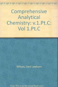Classical Analysis Part C, Volume I C: Main Group Elements, Transition Elements (Comprehensive Analytical Chemistry)