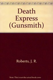 Death Express (Gunsmith, Bk 79)