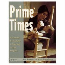 Prime Times: Handbook for Excellence in Infant and Toddler Programs