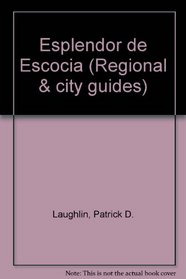 El Esplendor De Escocia: Spanish Version (Regional and City Guides)