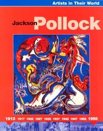Jackson Pollock (Artists in Their World)