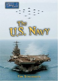 The U.S. Navy (U.S. Armed Forces (Series : Lerner Publications).)