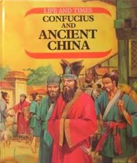 Confucius and Ancient China (Life & times)