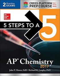 5 Steps to a 5 AP Chemistry 2017 Cross-Platform Prep Course
