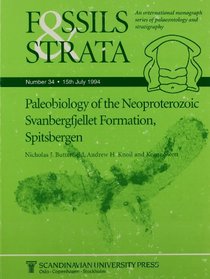 Fossils and Strata, Paleobiology of the Neoproterozoic Svanbergfjellet Formation, Spitsbergen (Fossils and Strata Monograph Series)