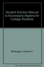 Student Solution Manual to Accompany Algebra for College Students