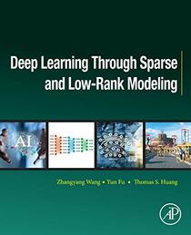 Deep Learning through Sparse and Low-Rank Modeling (Computer Vision and Pattern Recognition)