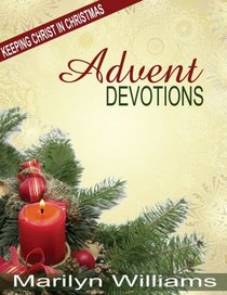 Advent Devotions, Keeping Christ in Your Christmas