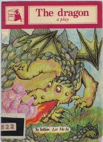 The dragon: A play (Story chest)