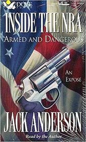 Inside the Nra: Armed and Dangerous : An Expose