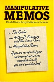 Manipulative Memos: Control Your Career Through the Medium of the Memo