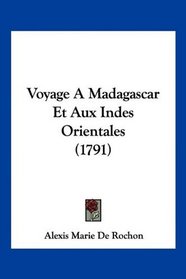 Voyage A Madagascar Et Aux Indes Orientales (1791) (French Edition)