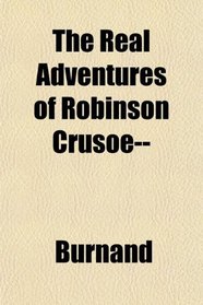 The Real Adventures of Robinson Crusoe--