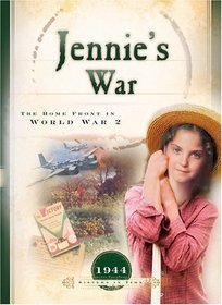 Jennie's War: The Home Front in WWII (1944) (Sisters in Time, Bk 23)