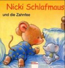 Nicki Schlafmaus und die Zahnfee. ( Ab 3 J.).