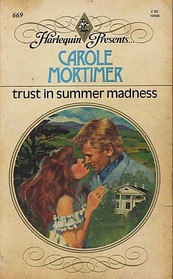 Trust in Summer Madness (Harlequin Presents, No 669)