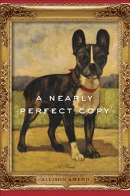 A Nearly Perfect Copy: A Novel