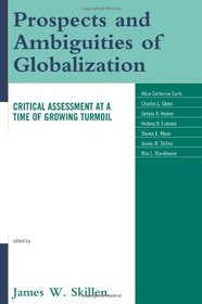 Prospects and Ambiguities of Globalization: Critical Assessments at a Time of Growing Turmoil