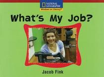 What's My Job? (National Geographic Windows on Literacy)