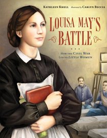 Louisa May's Battle: How the Civil War Led to <i>Little Women<i>
