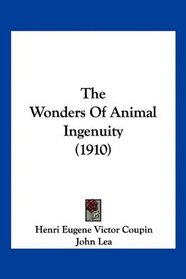 The Wonders Of Animal Ingenuity (1910)