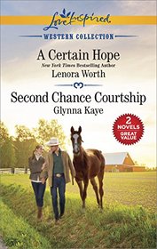 A Certain Hope / Second Chance Courtship (Love Inspired)