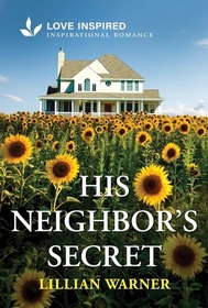 His Neighbor's Secret (Love Inspired, No 1590)