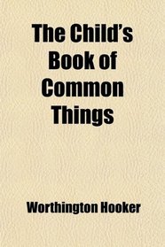The Child's Book of Common Things