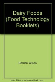 Dairy Foods (Food Technology Booklets)