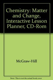 Chemistry: Matter and Change, Interactive Lesson Planner, CD-Rom