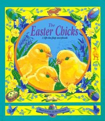 The Easter Chicks: A Lift-The-Flap Storybook (Easter Chicks)