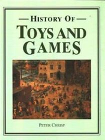 History of Toys and Games (History of S.)