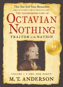 The Astonishing Life of Octavian Nothing: Traitor to the Nation, Vol 1: The Pox Party