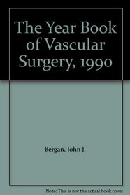 The Year Book of Vascular Surgery, 1990