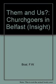 Them And Us?: Attitudinal Variation Among Chuchgoers In Belfast (Insight (Dufour))