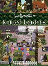 Knitted Gardens: Imaginative Designs, Practical and Decorative, All With a Garden Flavour
