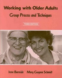 Working with Older Adults: Group Process and Techniques