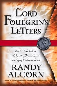 Lord Foulgrin's Letters: How to Strike Back at the Tyrant by Deceiving and Destroying His Human Vermin